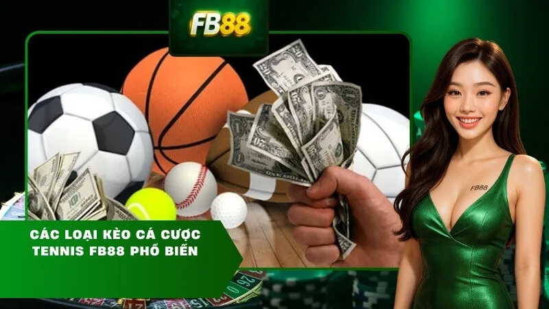 Các loại kèo cá cược tennis FB88 phổ biến