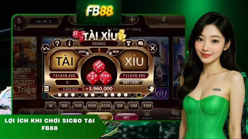 Lợi ích khi chơi Sicbo tại FB88