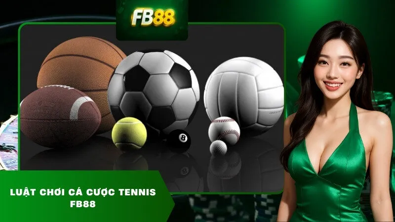 Luật chơi cá cược tennis FB88
